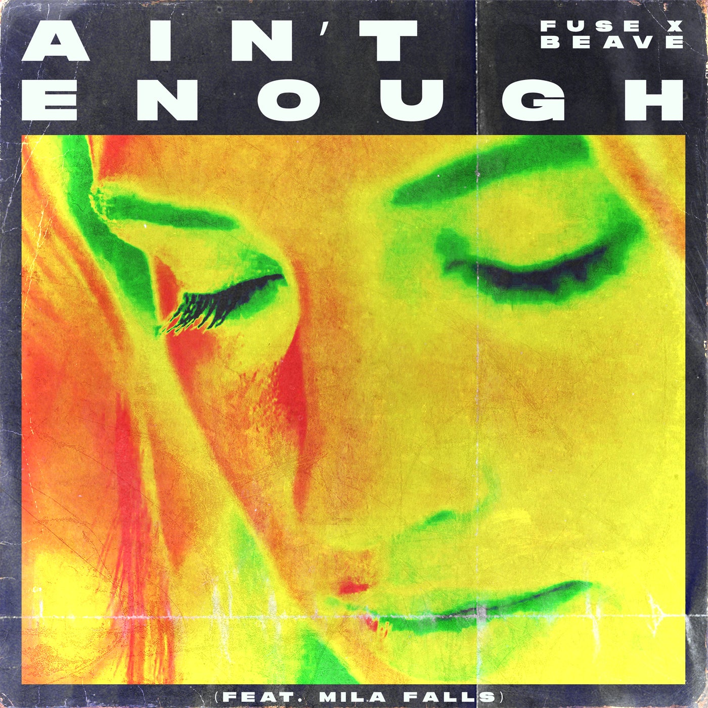 Fuse, Beave – Ain’t Enough (feat. Mila Falls) [190296722813]
